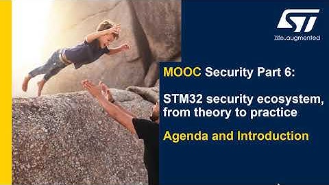 Security Part6 - STM32 security ecosystem - 01 Introduction and agenda