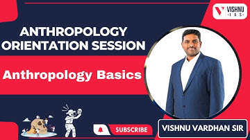 Anthropology orientation Session : Anthropology basics by Vishnu Sir | UPSC