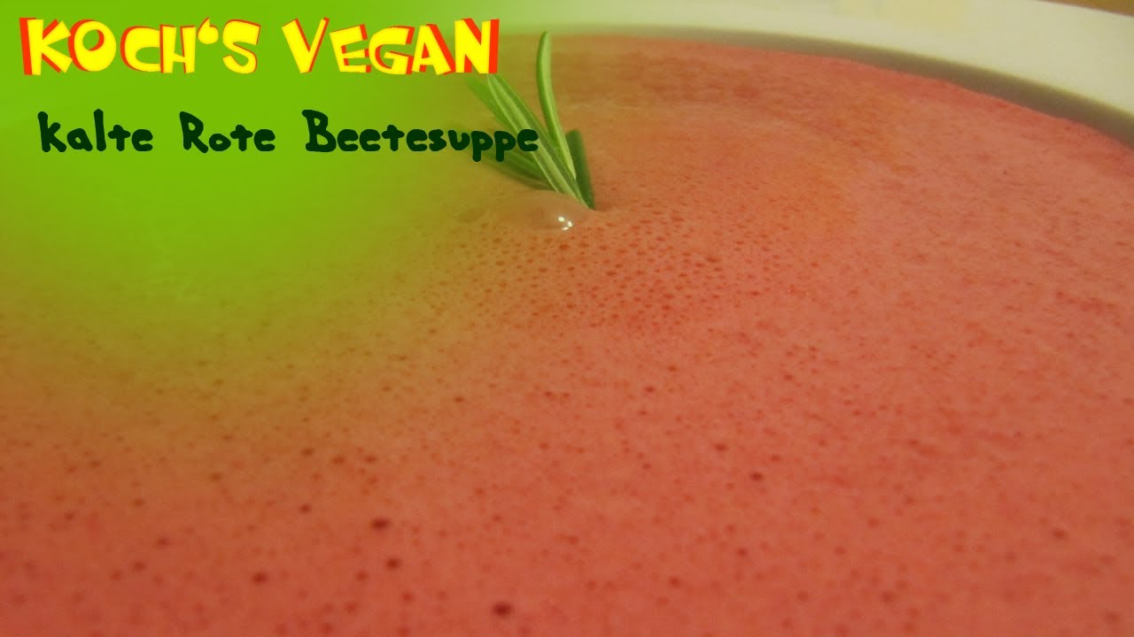 kalte Rote Beete suppe - Rote Bete Suppe - vegane Rezepte kochen mit Koch's vegan