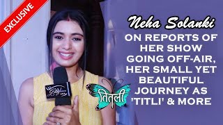 EXCLUSIVE! Neha Solanki ON 'Titli' Going Off-Air, Her Beautiful Journey As Titli & More