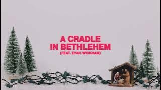 Phil Wickham - A Cradle In Bethlehem (feat. Evan Wickham) [Official Lyric Video]