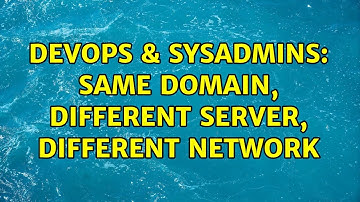 DevOps & SysAdmins: Same domain, different server, different network (3 Solutions!!)