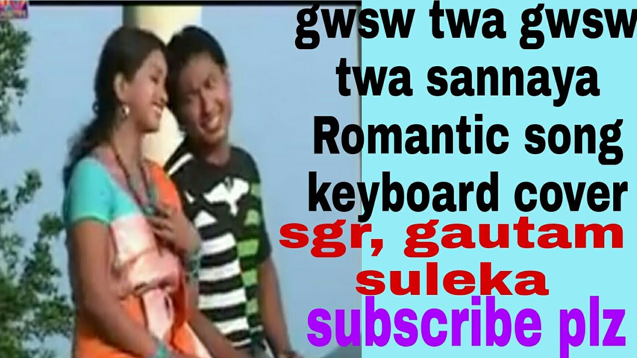 Gwsw twa gwsw twa sannaya Romantic song keyboard cover music