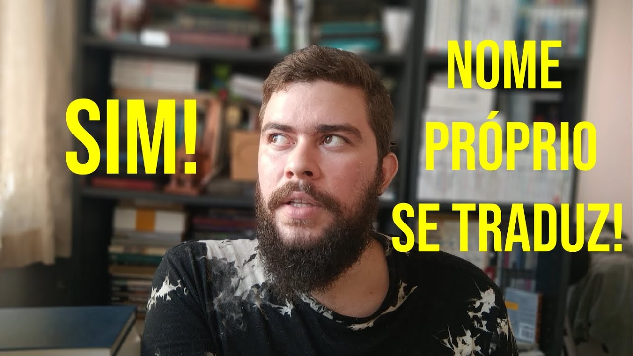 Nome próprio não se traduz? Falso! o_O