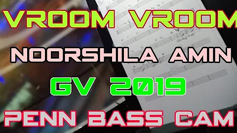 VROOM VROOM - NOORSHILA AMIN - GV 2019 - PENN BASS CAM