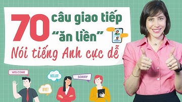 70 câu giao tiếp tiếng Anh cửa miệng của người bản ngữ - Tiếng Anh giao tiếp cho người mới bắt đầu