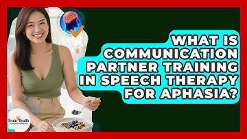 What Is Communication Partner Training In Speech Therapy For Aphasia? - Brain Health Support Network