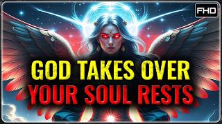 CHOSEN ONES, YOUR SOUL NEEDS REST — GOD IS TAKING OVER FROM HERE