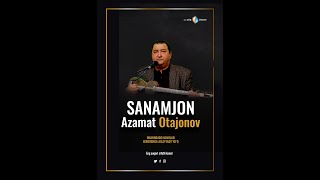 Azamat Otajonov - Sanamjon