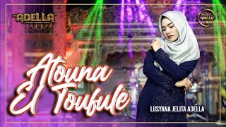 Download lagu Lusyana Jelita Adella - Atouna El Toufule mp3