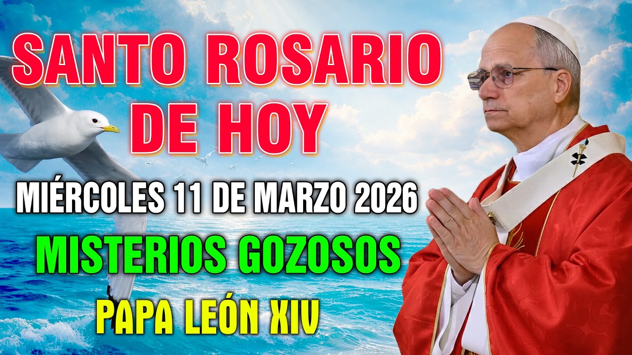EL SANTO ROSARIO DE HOY ✨MIÉRCOLES 11 DE MARZO 2026 🙏 MISTERIOS GOZOSOS | ROSARIO DIARIO