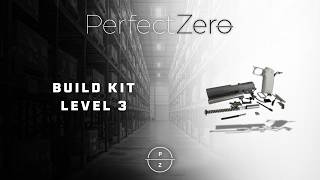 Perfect Zero Build Kits: Level 3