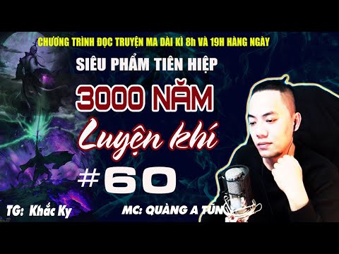 Video 3000 Năm luyện khí Tập 60 : Thế giới yêu tinh | Quàng... - youtube