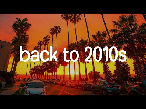it's 2010 and you're on a road trip | 2010s nostalgia playlist