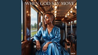 When God say Move