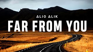 Alio Alik - Far from you (Progressive house)