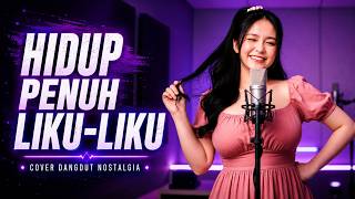 DANGDUT NOSTALGIA | HIDUP PENUH LIKU LIKU - VERSI DANGDUT JAZZ FUSION REGGAE