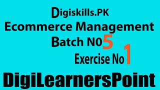 Ecommerce Management Exercise#01 Batch#05 Nov 2019 | DigiLearnersPoint