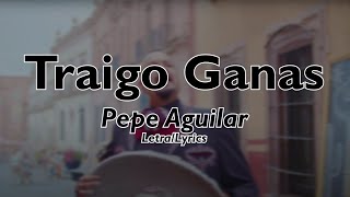 Traigo Ganas - Pepe Aguilar 2021 (Letra/Lyrics)