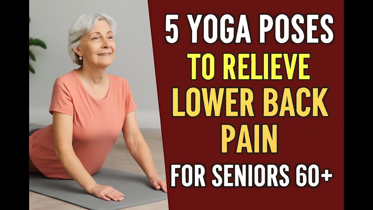 5 Yoga Poses to Relieve Lower Back Pain for Seniors 60+ #activeseniors ...