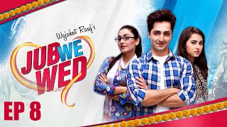 Jub We Wed | Episode 8 | Danish Taimoor | Ayeza Khan | Urdu1 TV Dramas | Pakistani Drama