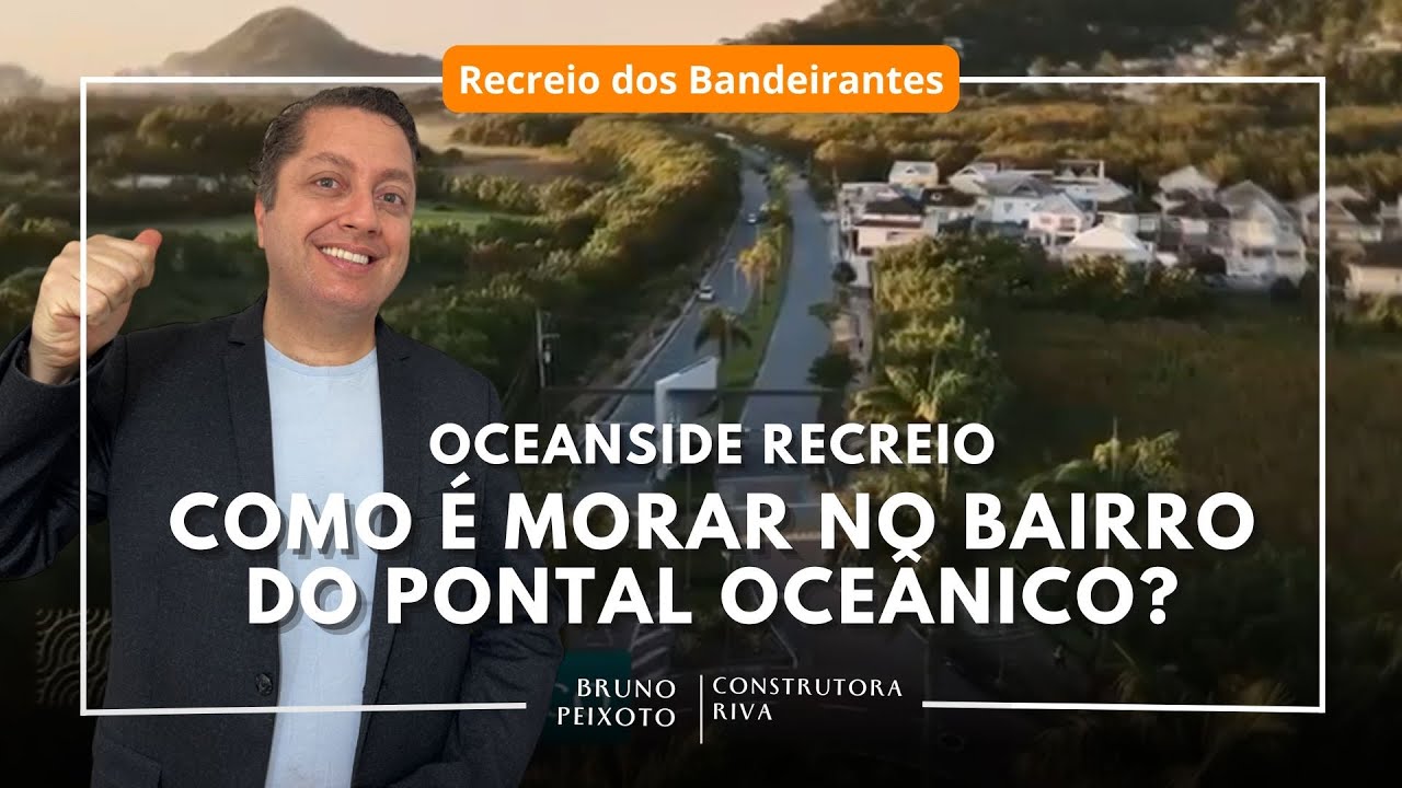 Como é morar no Bairro do PONTAL OCEÂNICO ? Lançamento OCEANSIDE RECREIO