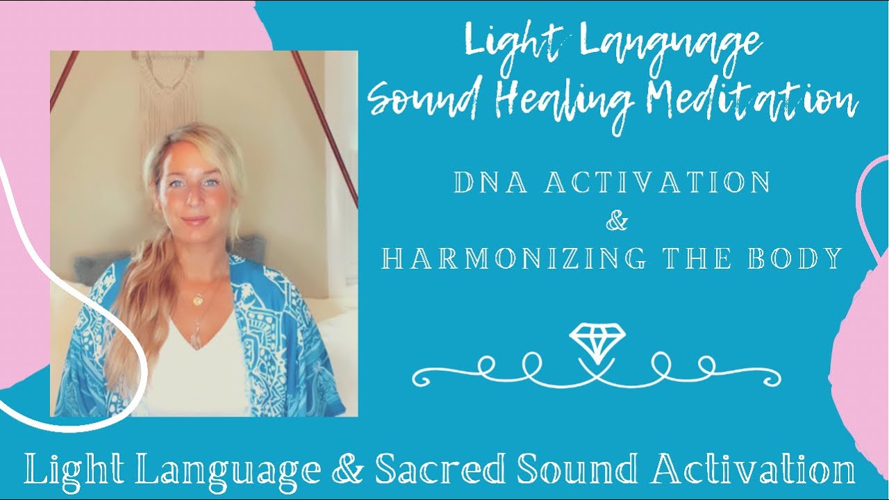 Sound Healing Meditation & DNA Light Language Activation: Harmonizing ...