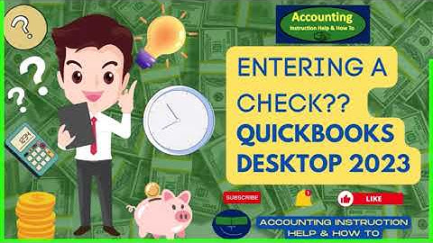 Entering a Check?? QuickBooks Desktop 2023