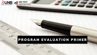 Program Evaluation Primer - DataNB (formerly NB-IRDT) Lunch and Learn