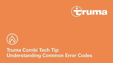 Truma Combi Tech Top: Understanding Common Error Codes