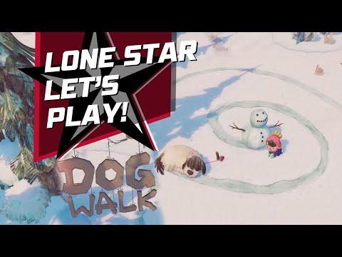 Lone Star Let's Play - DOGWALK 🐶