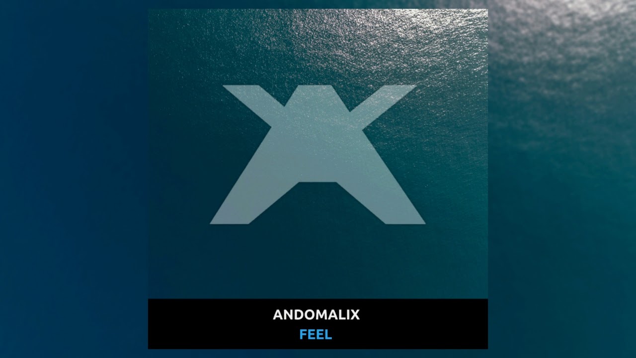 Watch Andomalix - Feel on YouTube Watch Andomalix - Feel on YouTube