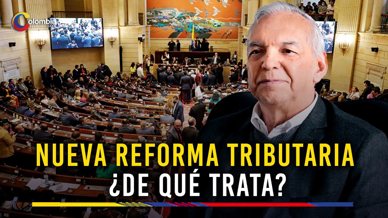MinHacienda radicó la nueva reforma tributaria para financiar el ...