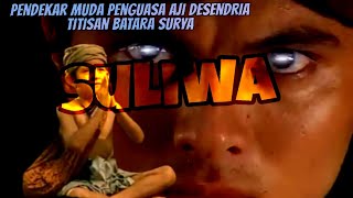 PETUALANGAN PENDEKAR MUDA SULIWA PENGUASA AJI DESENDRIA - film Angling dharma