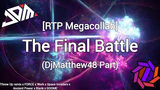 (MASHUP) The Final Battle from to RTP MEGACOLLAB (my part)