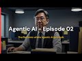 Agentic AI - Episode 02 - The Platforms where Agentic AI gets built