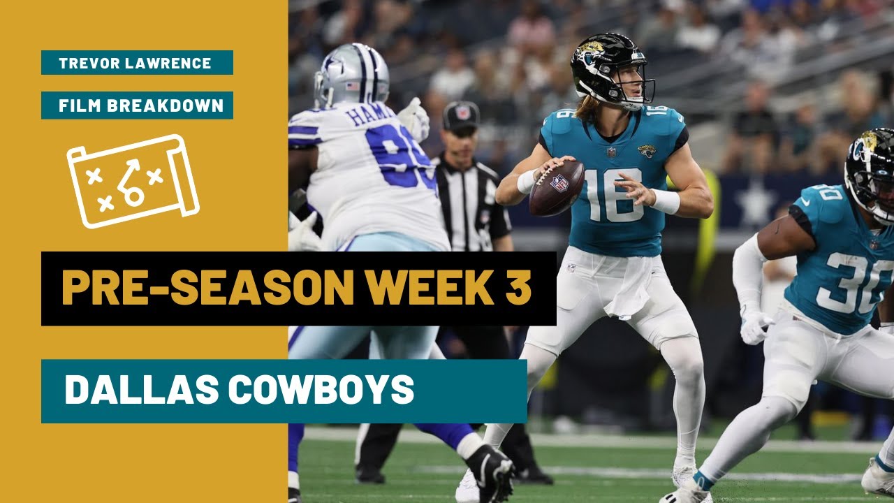 Trevor Lawrence Is Rolling! - Pre-Season Week 3 Dallas Cowboys Film Breakdown