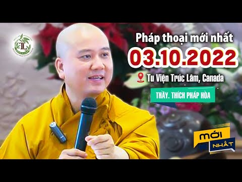 Video Pháp Thoại Mới 03.10.2022 - Thầy Thích Pháp Hòa (Tu... - YouTube