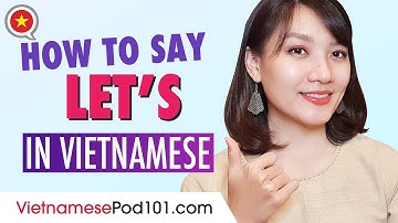 Vietnamese Grammar Review - How to Say “Let’s”