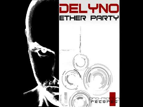Delyno - Ether Party (Fly High)