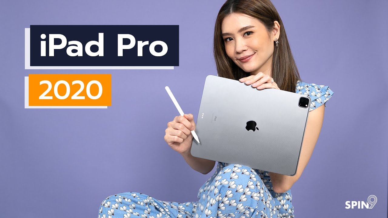 [spin9] รีวิว iPad Pro 2020 - ดีไซน์เดิม กล้องคู่ และ ครั้งแรกของ LiDAR Scanner