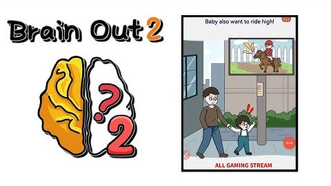 Brain Out 2 Level 221 || baby also want to ride high! Gameplay