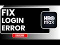 How to Fix Login Error in Max (HBO Max) | Easy Step-by-Step Troubleshooting Guide
