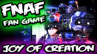 The JOY of CREATION... || Five Nights at Freddy's 4 Fan Game || Joy of Creation Jumpscares