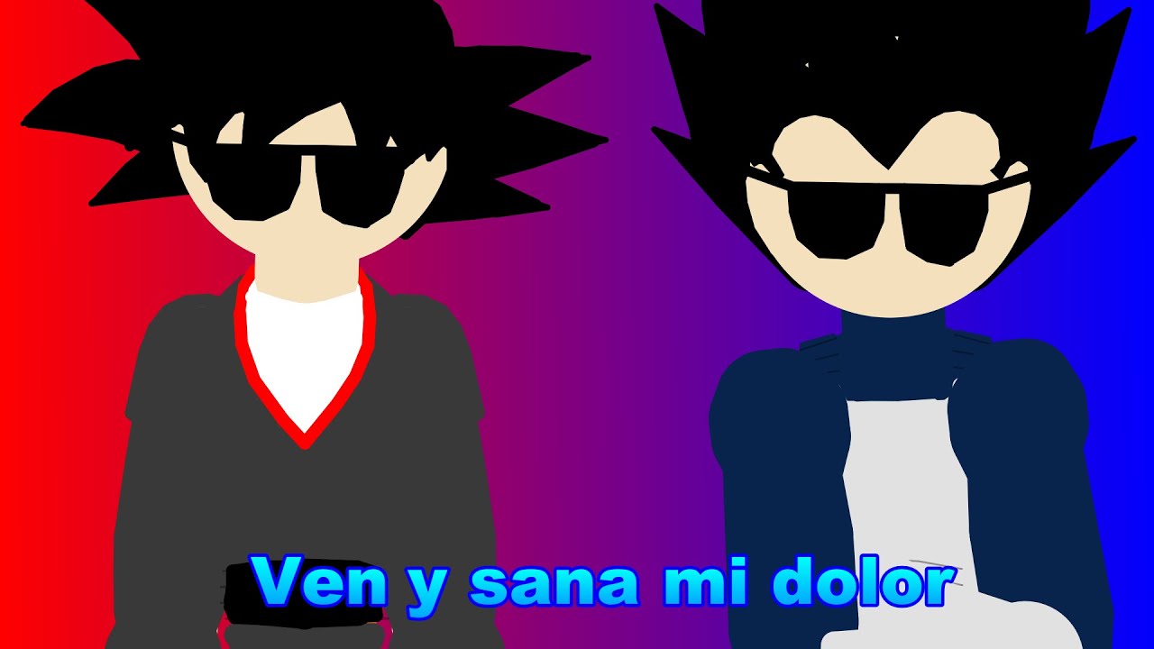 VEN Y SANA MI DOLOR goku y vegeta - YouTube