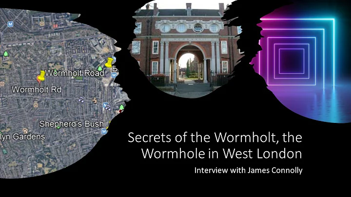 Secrets of the Wormholt - the Wormhole in West London