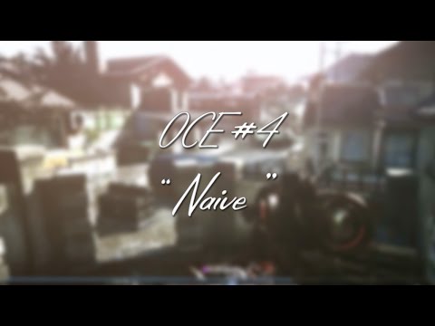 BO2 OCE#4 // "Naive"