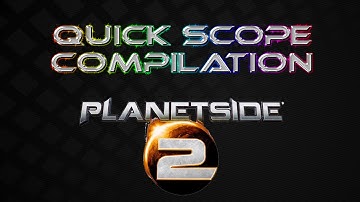 Planetside 2 Quick scoping Montage