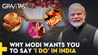 Gravitas Plus: PM Modi's 'Wed in India' Push: A Trillion-Dollar Opportunity | WION