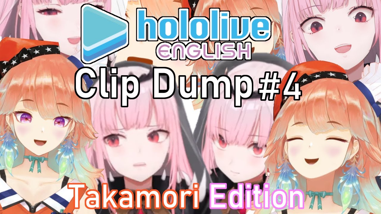 HololiveEN Clip Dump #4 [Takamori Edition]